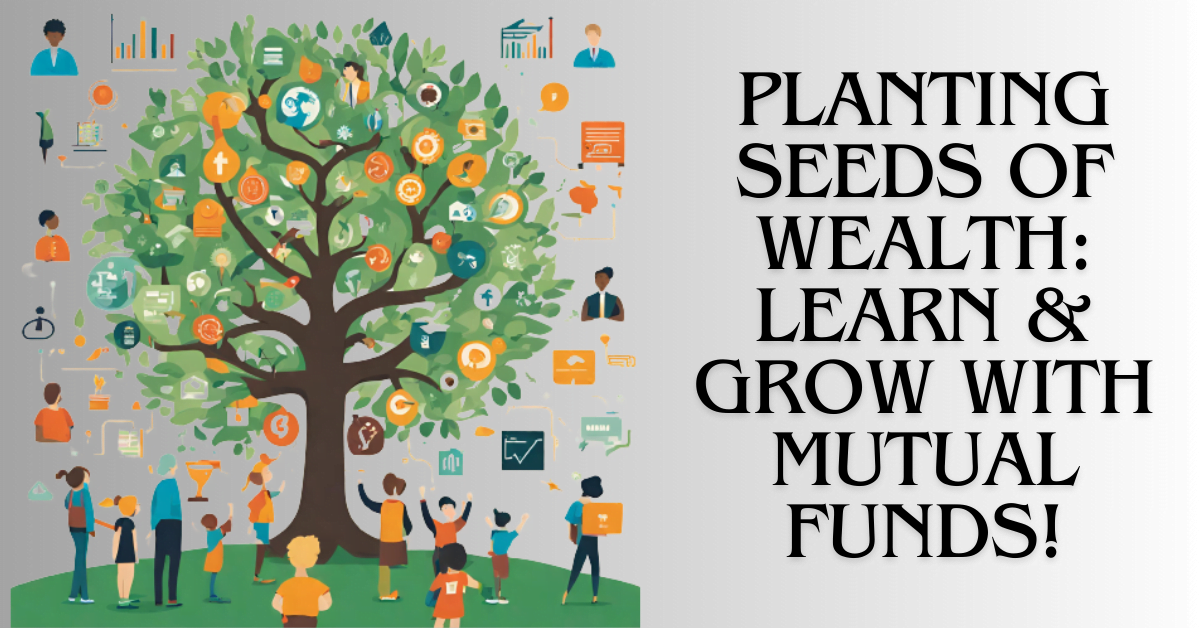 Learn and Grow with Mutual Funds